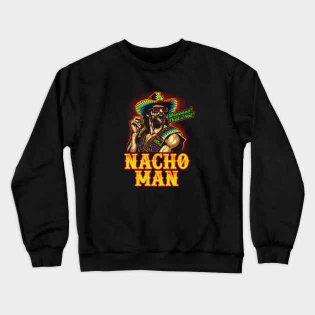 Macho Man Randy Savage - Nacho Man - Woooo Thats Hot Crewneck Sweatshirt by Barn Shirt USA